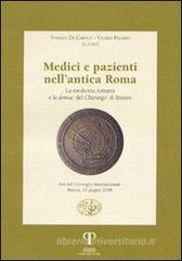 Medici e pazienti nell'antica Roma. La medicina romana e la domus «del chirurgo» di Rimini Medici e pazienti nell'antica Roma. La medicina romana e la domus «del chirurgo» di Rimini