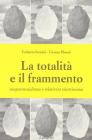 La totalit� e il frammento. Neoparmenidismo e relativit� einsteiniana
