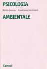 Psicologia ambientale. Introduzione alla psicologia sociale e ambientale