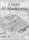 Umm el Madayan. Una citt� araba del nord Africa
