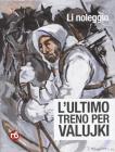L' ultimo treno per Valujki
