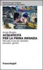 Acquaticit� per la prima infanzia. Manuale d'uso per operatori, educatori, genitori