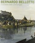 Bernardo Bellotto. Il Canaletto delle corti europee a Conegliano