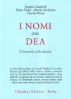 I nomi della dea. Il femminile nella divinit�