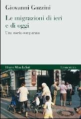 Le Migrazioni di ieri e di oggi. Una storia comparata