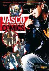 Vasco comix. Quattro canzoni a fumetti Vasco comix. Quattro canzoni a fumetti