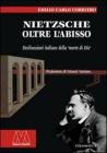 Nietzsche. Oltre l'abisso. Declinazioni italiane della �morte di Dio�