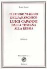 Il lungo viaggio dell'anarchico Luigi Capanni dalla Toscana alla Russia