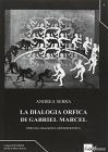 La dialogica orfica di Gabriel Marcel. Per una saggezza neosocratica