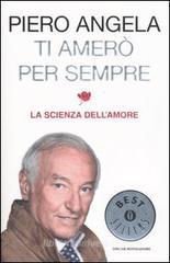 Ti amer� per sempre. La scienza dell'amore