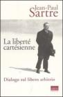 La libert� cart�sienne. Dialogo sul libero arbitrio