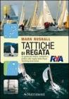 Tattiche di regata. La guida pi� chiara, completa e pratica alla regata della Royal Yachting Association