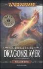 Dragonslayer (Lo sventradraghi). Gotrek & Felix. Warhammer vol.4