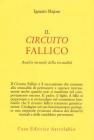 Il circuito fallico. Analisi mentale della sessualit�