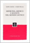Medicina, medico e societ� nel mondo antico