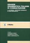 Grande grammatica italiana di consultazione vol.1