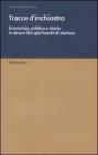 Tracce d'inchiostro. Economia, politica e storia in alcuni libri gi� freschi di stampa
