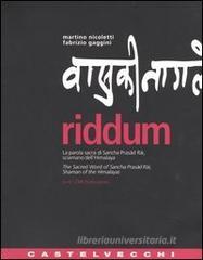 Riddum. La parola sacra di Sancha Prasad Rai, sciamano dell'Himalaya-The sacred word of Sancha Prasad Rai, shaman of the Himalayas Riddum. La parola sacra di Sancha Prasad Rai, sciamano dell'Himalaya-The sacred word of Sancha Prasad Rai, shaman of the Himalayas