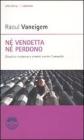N� vendetta n� perdono. Giustizia moderna e crimini contro l'umanit�