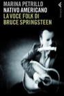Nativo americano. La voce folk di Bruce Springsteen