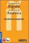 El espa�ol de Espa�a y el espa�ol de America. Vocabulario comparado