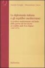 La diplomazia italiana e gli equilibri mediterranei. La politica mediorientale dell'Italia dalla guerra dei Sei Giorni al conflitto dello Yom Kippur. Con CD-ROM