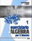 Eserciziario di algebra - vol.1 vol.1