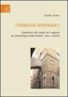 L' emergenza deontologica. Contributo allo studio dei rapporti tra deontologia professionale, etica e diritto