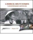 Il dramma del conflitto vietnamita. Le atrocit� del passato e quel che resta. Con DVD