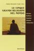 Le cinque grandi religioni del mondo. Induismo, buddismo, islamismo, ebraismo, cristianesimo