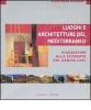 Luoghi e architettura del Mediterraneo. Viaggiatori alla scoperta del genius loci