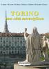 Torino. Una citt� meravigliosa