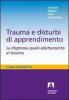 Trauma e disturbi di apprendimento. La disgnosia quale adattamento al trauma