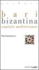 Bari bizantina. Capitale mediterranea