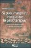 Si pu� insegnare e imparare la psicoterapia? Scritti sulla logoterapia e analisi esistenziale