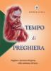 Tempo di preghiera. Preghiere e devozioni del giorno, della settimana, del mese...
