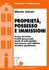Propriet�, possesso e immissioni. Forme di tutela. Profili processuali. Limiti di tollerabilit�. Convivenza nell'edificio. Cassistica giudiziaria