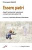 Essere padri. Aspetti esistenziali, emozionali e relazionali della paternit�