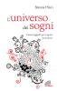 L' universo dei sogni. Come leggerli per capire noi stessi