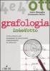 Grafologia. Corso pratico per analizzare la personalit� interpretando la scrittura