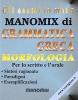 Manomix di grammatica greca. Morfologia per lo scritto e l'orale: sintesi ragionata, paradigmi, esemplificazioni. Per il Liceo classico