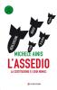L' assedio. La Costituzione e i suoi nemici