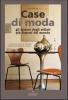 Case di moda. Gli interni degli stilisti pi� famosi al mondo