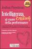 Intelligenza emotiva al cuore della performance. Come sviluppare le capacit� organizzative e individuali attingendo alle proprie emozioni