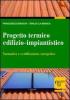 Progetto termico edilizio-impiantistico. Normativa e certificazione energetica