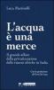 L' acqua � una merce. Perch� � giusto e possibile arginare la privatizzazione