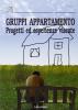 Gruppi appartamento. Progetti ed esperienze vissute