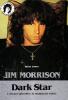 Jim Morrison. Dark star