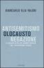 Antisemitismo, olocausto, negazione. La grande sfida del mondo ebraico nel ventunesimo secolo