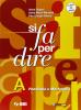 Si fa per dire. Vol. A-B-C. Con espansione online. Per la Scuola media. Con CD-ROM